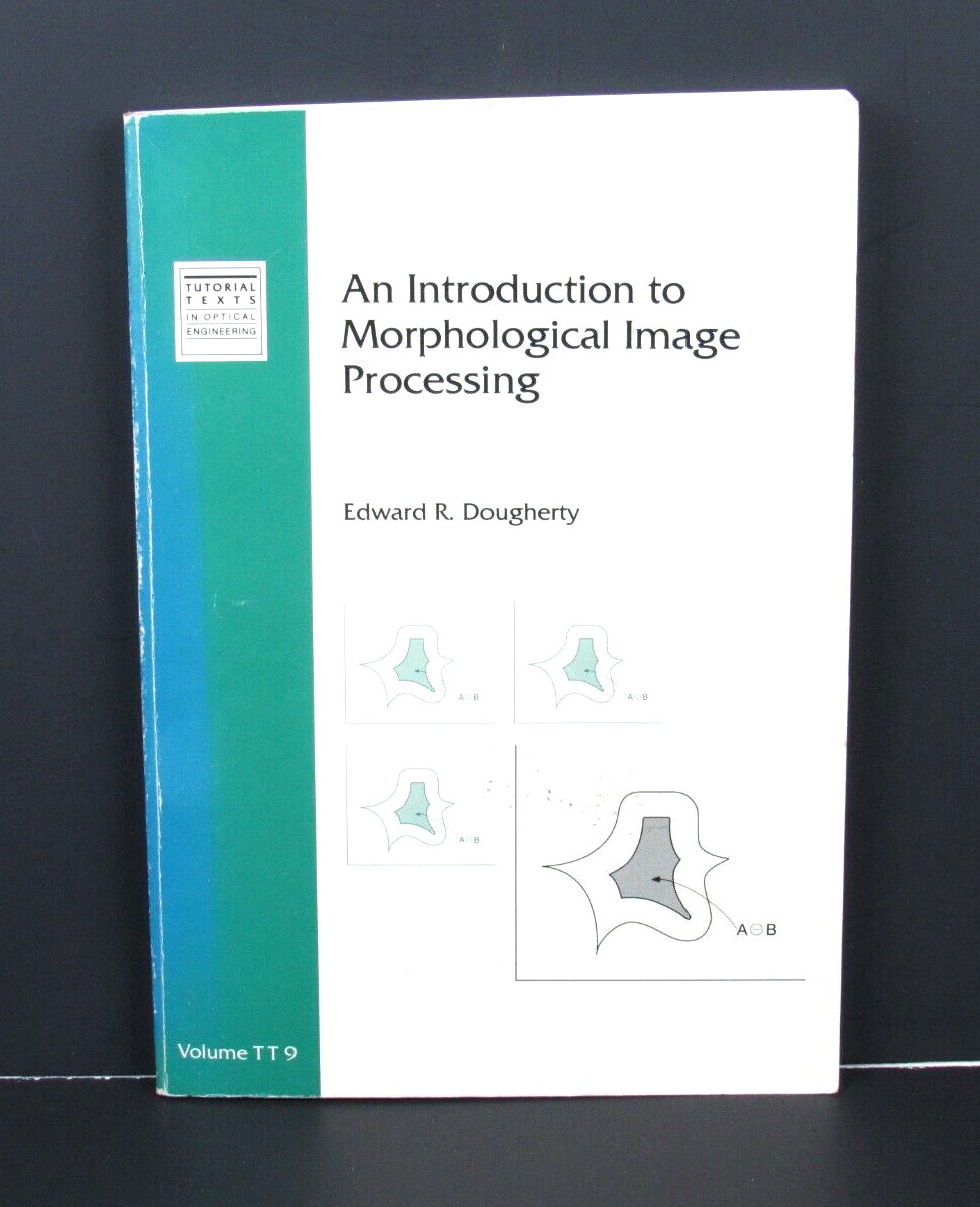 Introduction To Morphological Image Processing Ed. Dougherty Optical Engineering