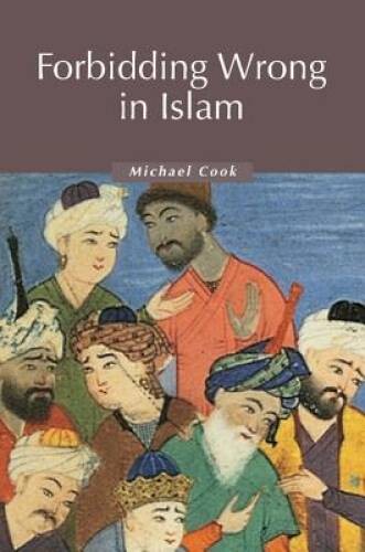 Forbidding Wrong in Islam: An Introduction (Themes in Islamic History) – GOOD