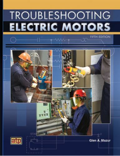Troubleshooting Electric Motors by Glen A. Mazur