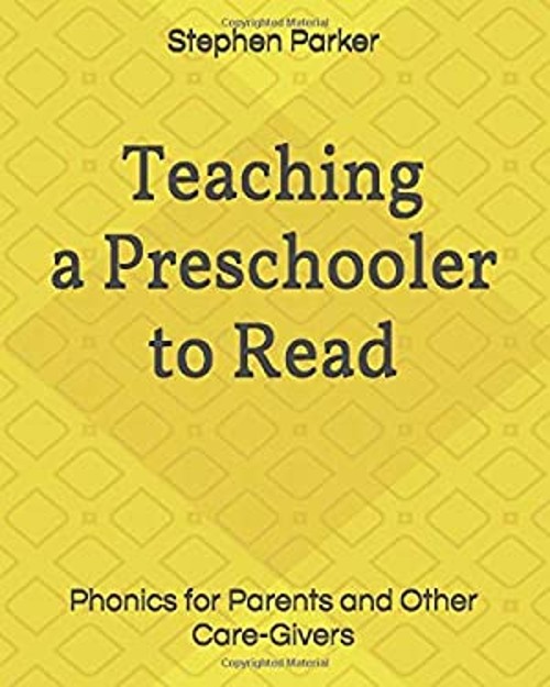 Teaching a Preschooler to Read : Phonics for Parents and Other Ca