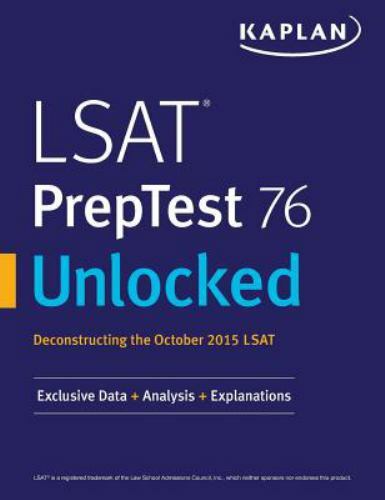 LSAT PrepTest 76 Unlocked: Exclusive Data, Analysis & Explanations for the…