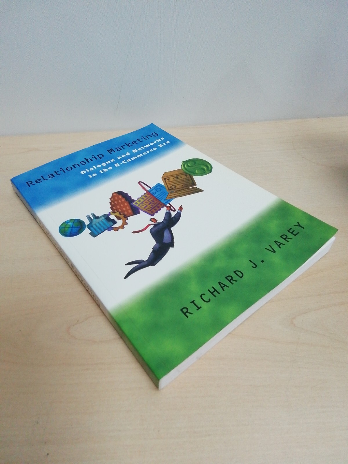 Relationship Marketing: Dialogue and Networks in the e-Commerce Era, Varey, Rich