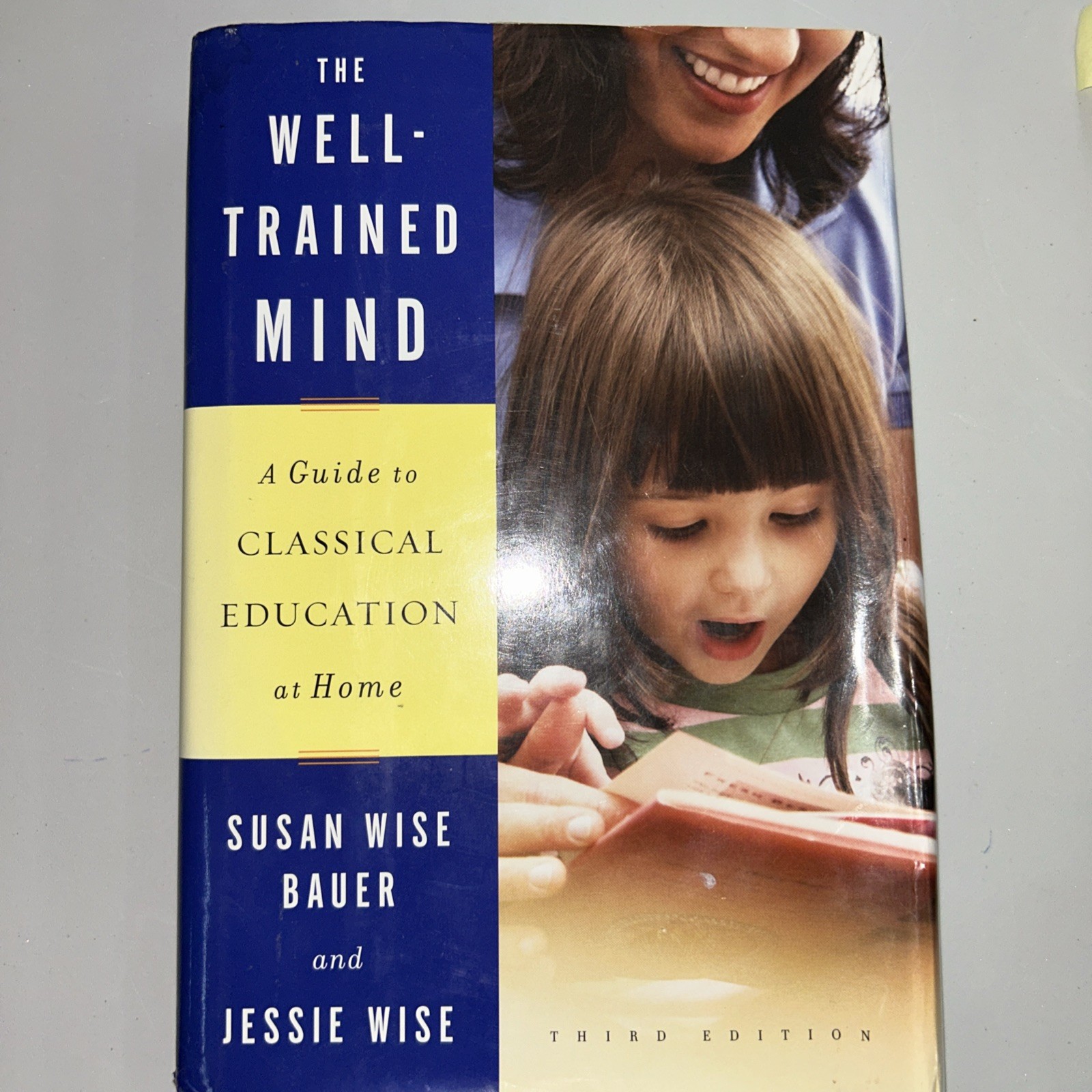 Well-Trained Mind : A Guide to Classical Education at Home by Jessie Wise and…