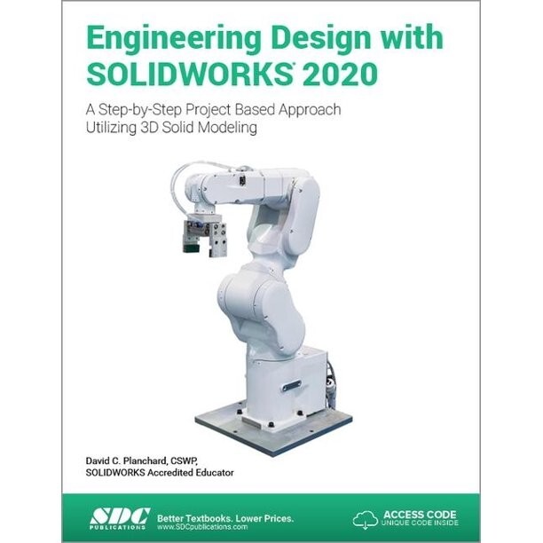 Engineering Design with SOLIDWORKS 2020 by David C. Planchard, CSWP