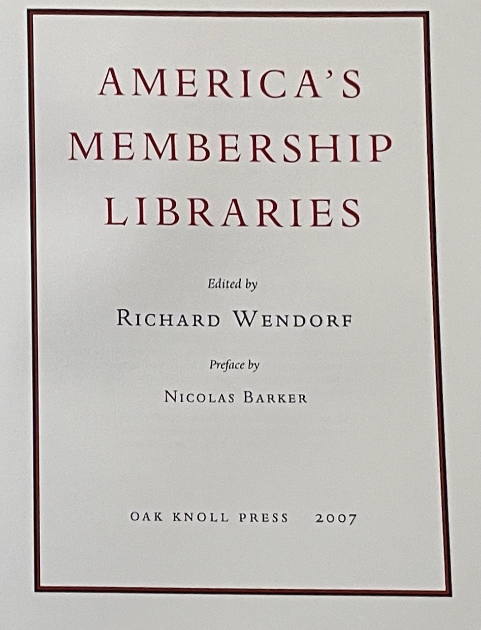 America’s Membership Libraries / Wendorf / Oak Knoll 2007 HB