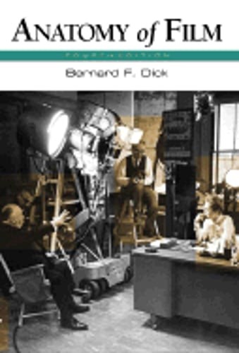 Anatomy of Film by PH.D. Dick, Bernard F: Used