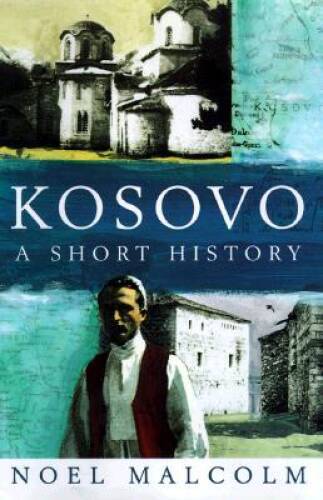 Kosovo: A Short History – Hardcover By Malcolm, Noel – GOOD
