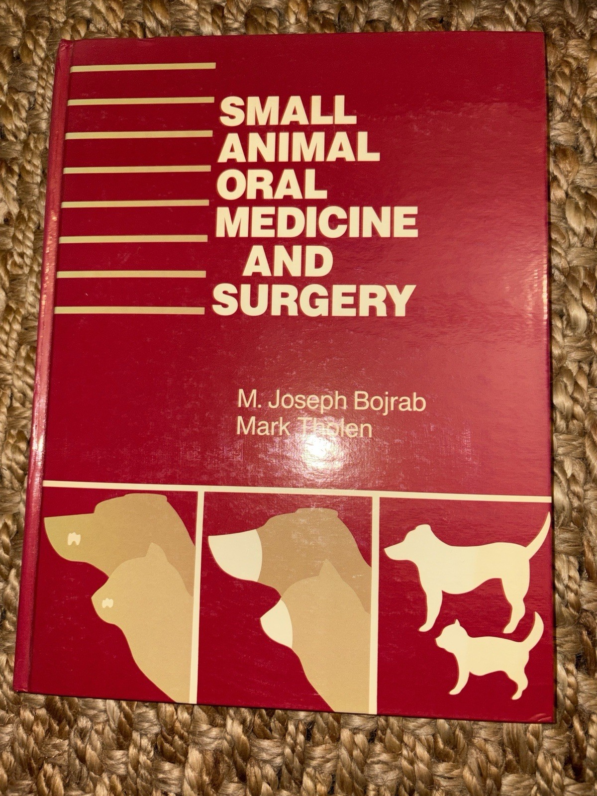 SMALL ANIMAL ORAL MEDICINE AND SURGERY By M. Joseph Bojrab & Mark A. Tholen *VG*