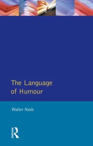 The Language of Humor by Nash, Walter