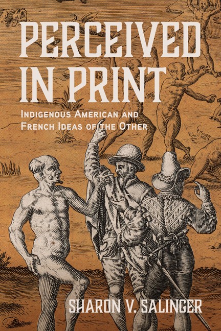 Perceived in Print: Indigenous American and French Ideas of the Other Paperback