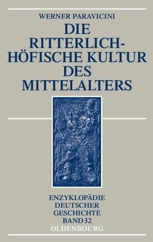 Die ritterlich-hfische Kultur des Mittelalters – 9783486704167