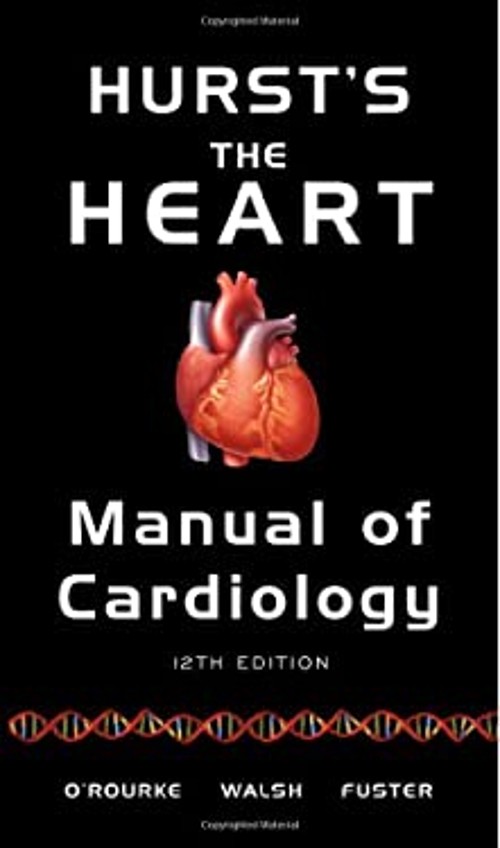 Hurst’s the Heart : Manual of Cardiology Paperback