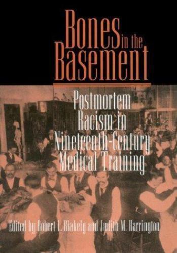Bones in the Basement: Postmortem Racism in Nineteenth-Century Medical Training
