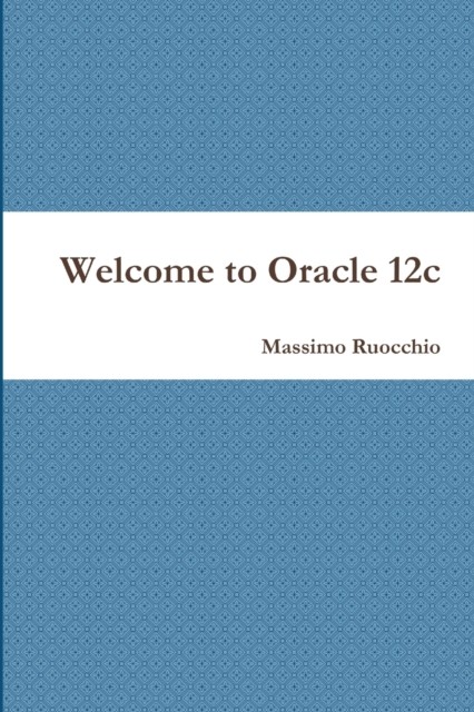 Ruocchio – Welcome to Oracle 12c – New paperback or softback – X555z