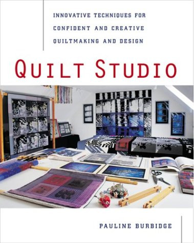Quilt Studio: Innovative Techniques for Confident and… – Burbidge, Pauline