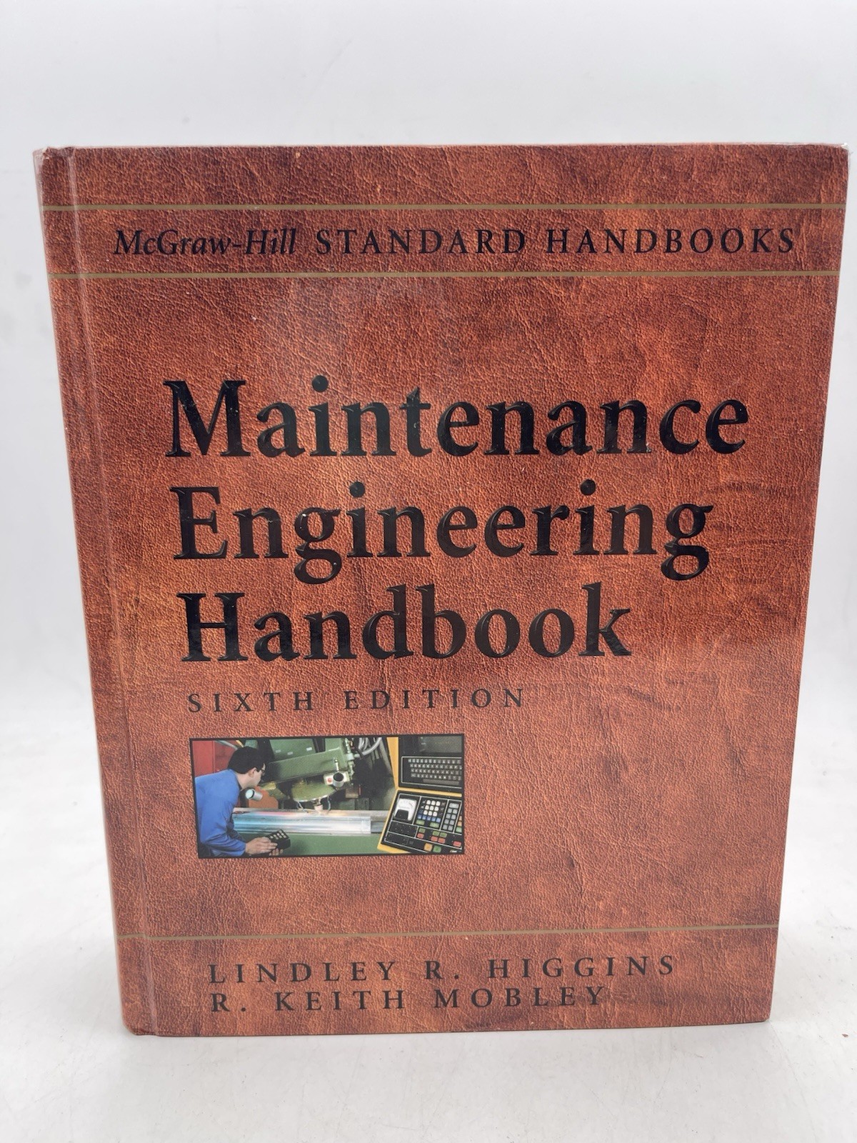 Maintenance Engineering Handbook 6th Edition Hardcover L. Higgins R.K. Mobley