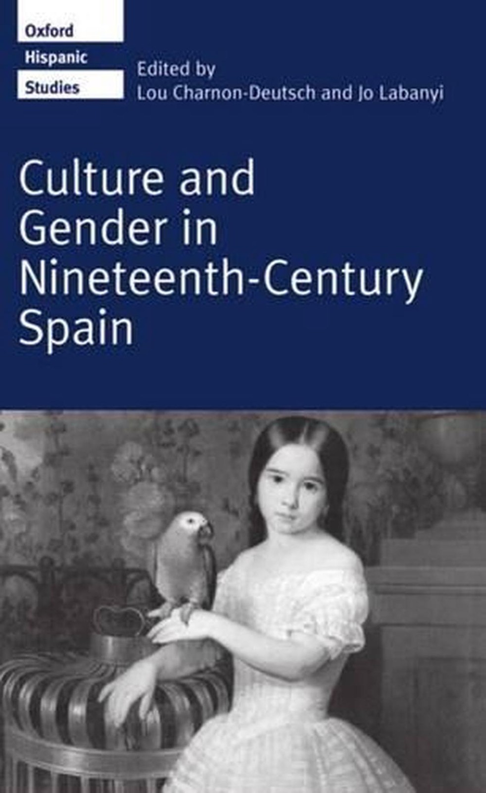 Culture and Gender in Nineteenth-Century Spain by Lou Charnon-Deutsch (English)