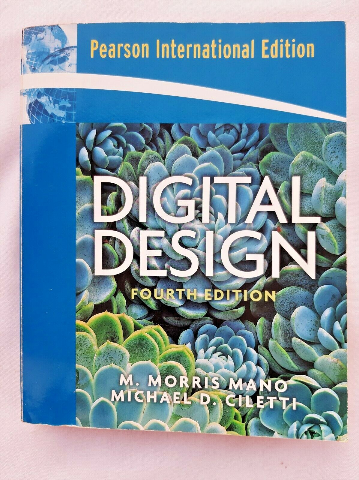 Digital Design by M. Morris Mano & Michael D. Ciletti, 2007, Pearson, Softcover