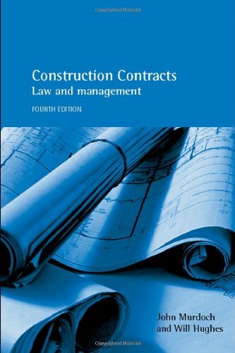 Construction Contracts: Law and Management By Will Hughes, Ronan