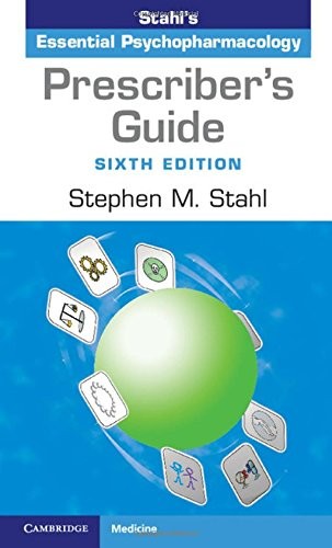 PRESCRIBER’S GUIDE: STAHL’S ESSENTIAL PSYCHOPHARMACOLOGY By Stephen M. Stahl VG+