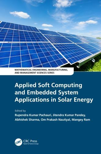 Applied Soft Computing and Embedded System Applications in Solar Energy, Hard…