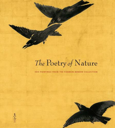 Poetry of Nature : Edo Paintings from the Fishbein-Bender Collection by John T.
