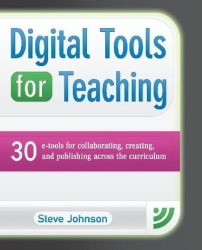 Digital Tools for Teaching: 30 E-Tools for Collaborating, Creating, and…