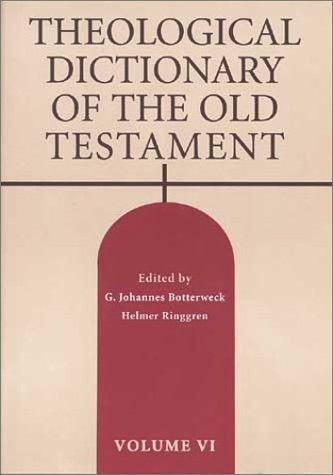 THEOLOGICAL DICTIONARY OF THE OLD TESTAMENT, VOL. 6 By G. Johannes Botterweck