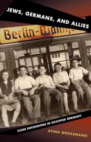 Jews, Germans, and Allies: Close – Paperback, by Grossmann Atina – Good