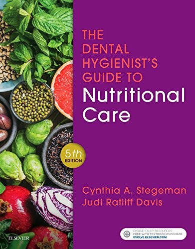 THE DENTAL HYGIENIST’S GUIDE TO NUTRITIONAL CARE By Stegeman Rdh Edd Rdn Ld