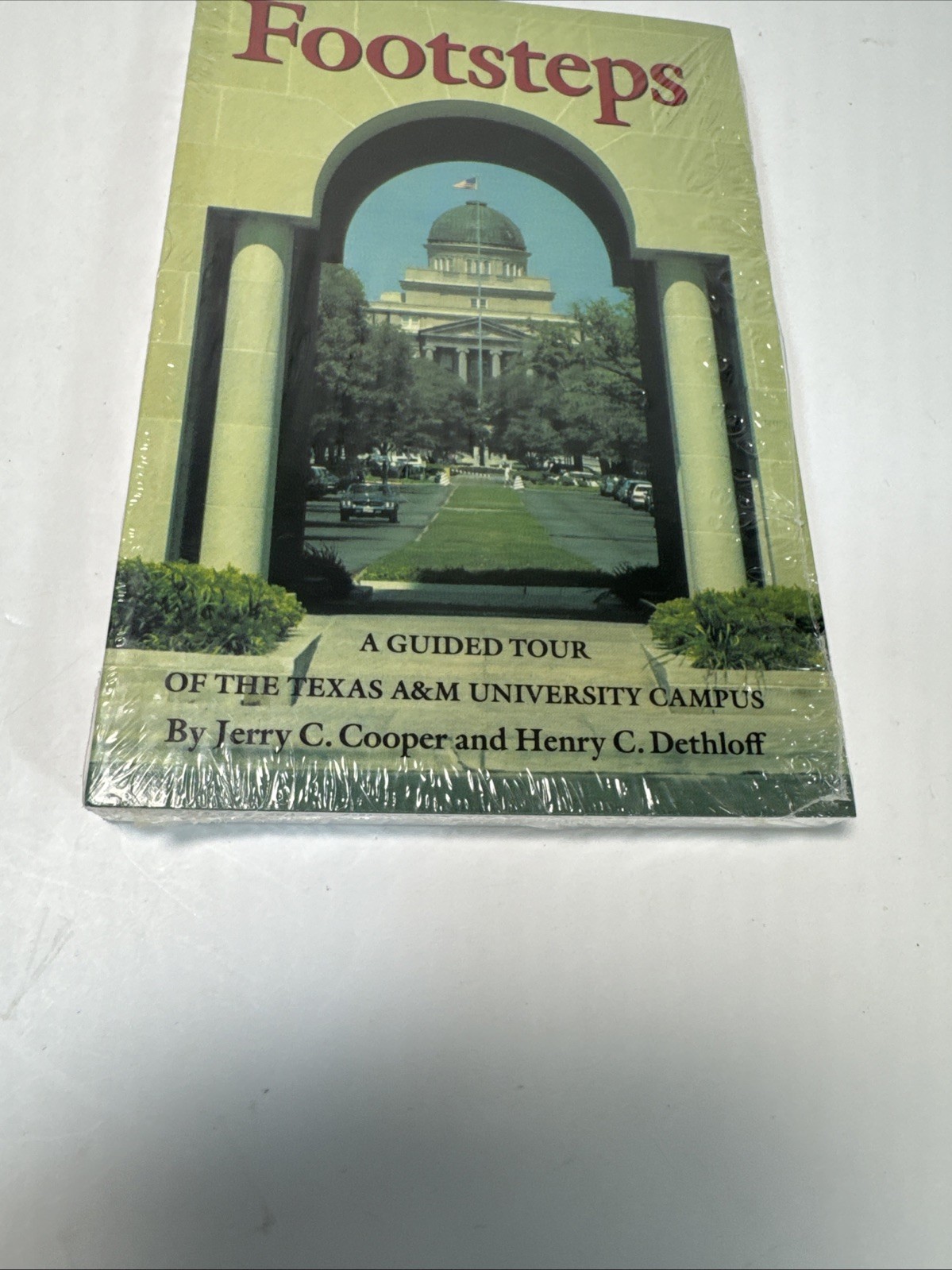Footsteps: A Guided Tour of the Texas A&m University Campus by Jerry C Cooper