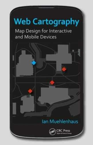 Web Cartography: Map Design for – Hardcover, by Muehlenhaus Ian – Very Good
