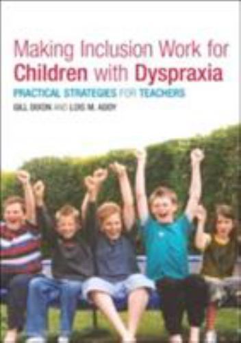 Making Inclusion Work for Children with Dyspraxia: Practical Strategies for…