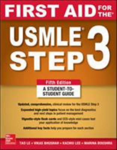 First Aid for the USMLE Step 3, Fifth Edition by Vikas Bhushan and Tao. Le…