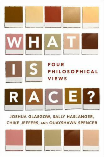 What Is Race?: Four Philosophical Views by Glasgow, Joshua