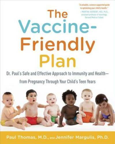 The Vaccine-Friendly Plan: Dr. Paul’s Safe and Effective Approach to Immu – GOOD