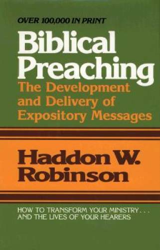 Biblical Preaching: The Development and Delivery of Expository Messages – GOOD