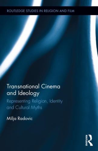 Routledge Studies in Religion and Film Ser.: Transnational Cinema and Ideology :