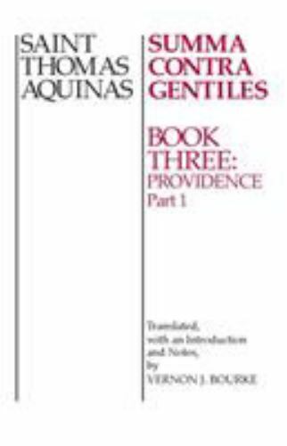 Summa Contra Gentiles: Book Three: Providence: Part I by St. Thomas Aquinas
