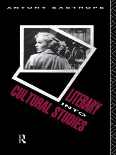 Literary into Cultural Studies by Easthope, Antony