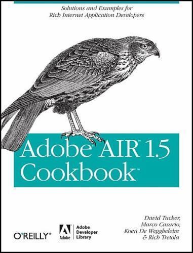 Adobe Air 1.5 Cookbook: Solutions and Examples for Rich Internet Application…