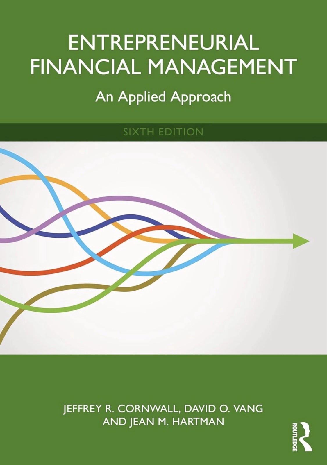 Entrepreneurial Financial Management: An Applied Approach by Jeffrey R. Cornwall