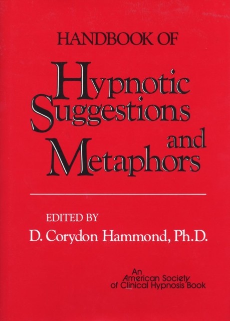 Handbook of Hypnotic Suggestions Metaphors by Dc Hammond HARDBACK 9780393700954