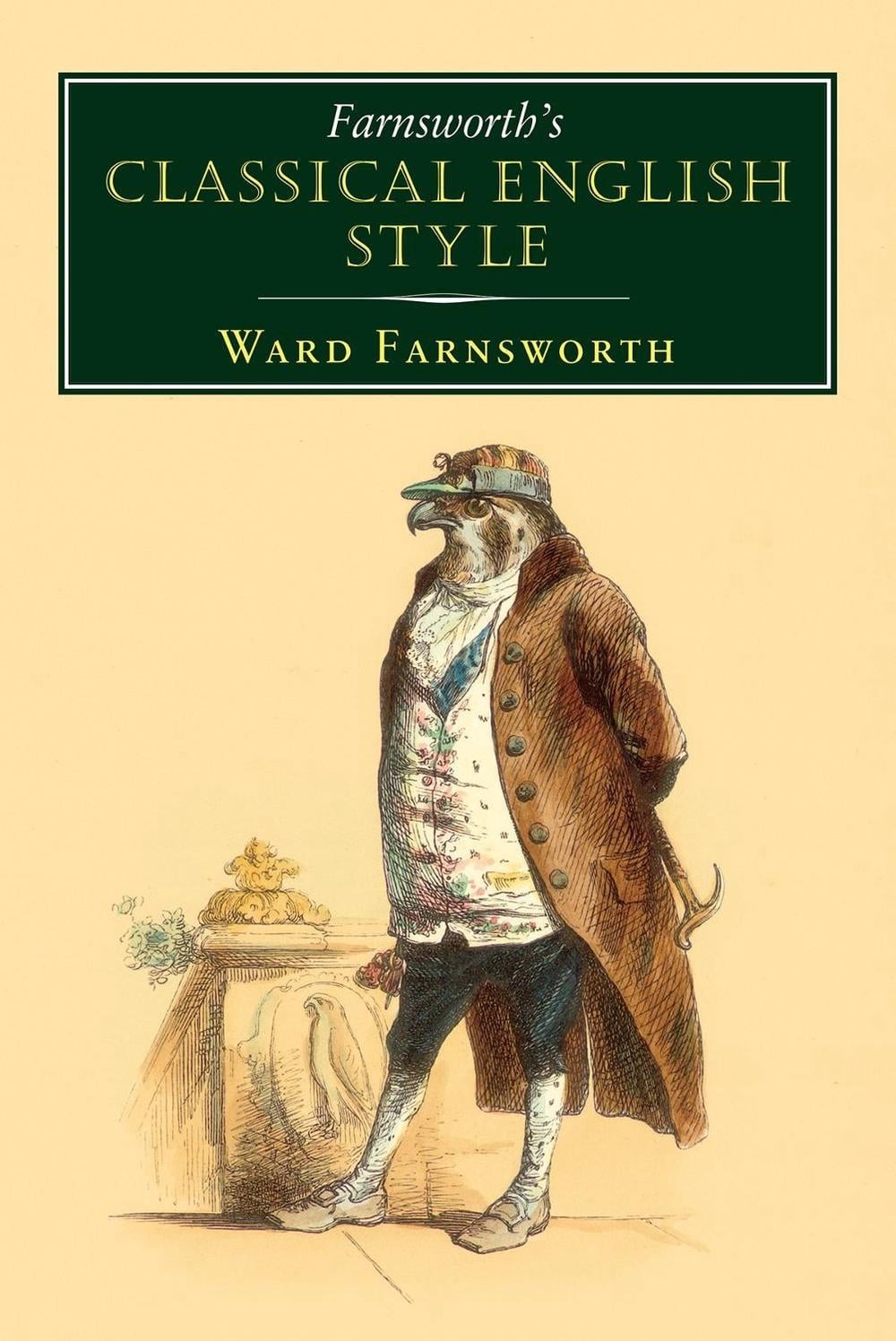 Farnsworth’s Classical English Style by Ward Farnsworth (English) Hardcover Book