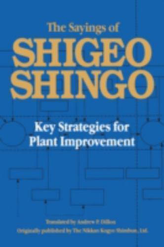 The Sayings of Shigeo Shingo: Key Strategies for Plant Improvement (Japanese Man