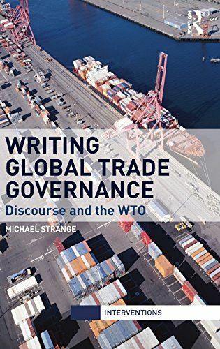 Writing Global Trade Governance: Discourse and the WTO (Interventions) [Hardcove