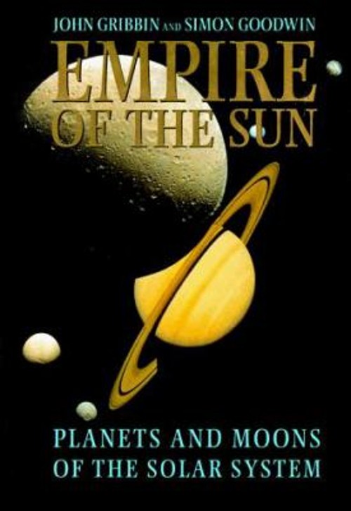 Empire of the Sun : Planets and Moons of the Solar System Hardcov