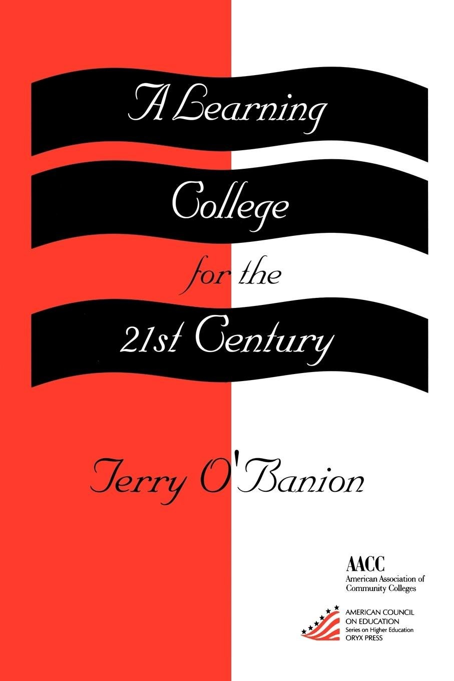 A Learning College For The 21st Century: (American Council on Education Oryx…