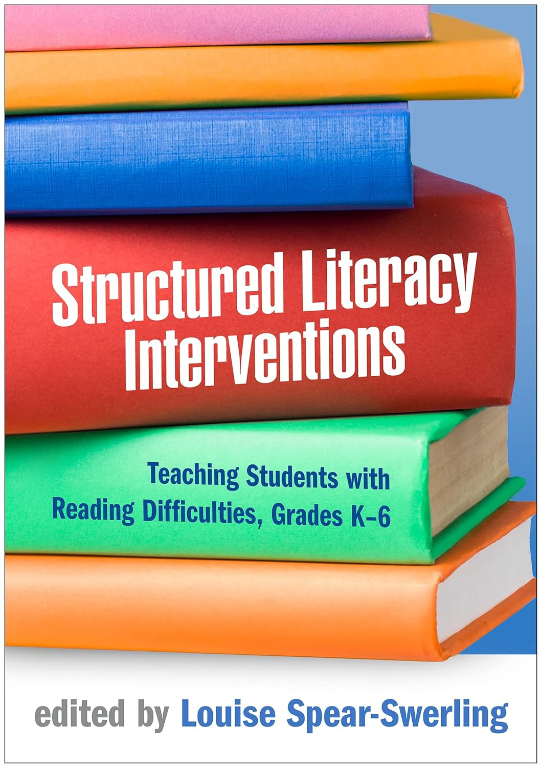 Structured Literacy Interventions: Teaching Students with Reading Difficulties,