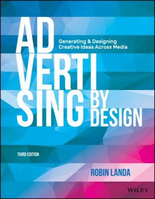 Advertising by Design : Generating and Designing Creative Ideas A